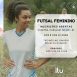 Imagem mostra uma menina com rabo de cavalo, mãos na cintura, olhando para a direita e informações de divulgação sobre as inscrições para as aulas gratuitas de Futsal Feminino.